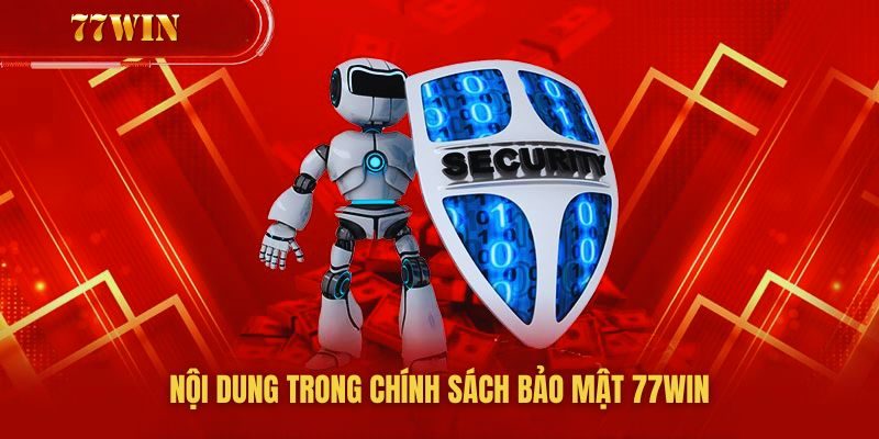 Chính Sách Bảo Mật 77WIN Là Gì?