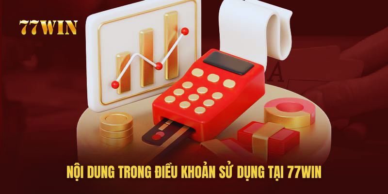 Tầm Quan Trọng Của Điều Khoản Sử Dụng 77WIN